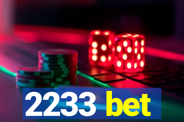 2233 bet